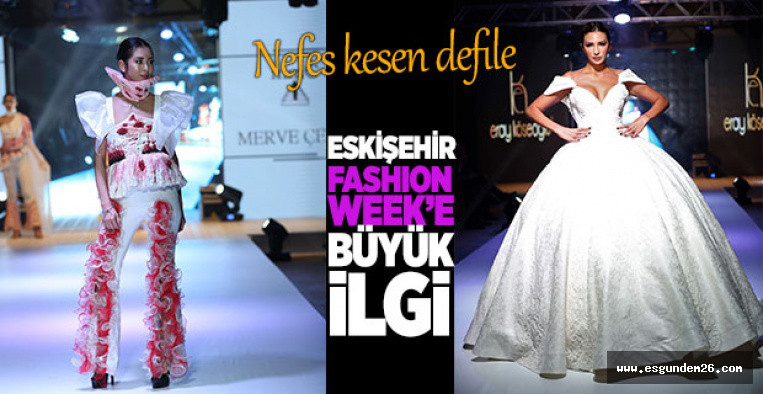 Eskişehir Fashion Week’e büyük ilgi